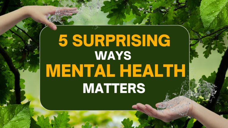 5 Surprising Ways Mental Health Matters for Your Success and Happiness